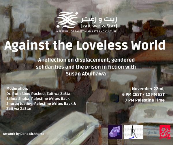 Zait WaZa3tar Festival: 22.11.2020 – Against the Loveless World – Book Discussion with Susan Abulhawa